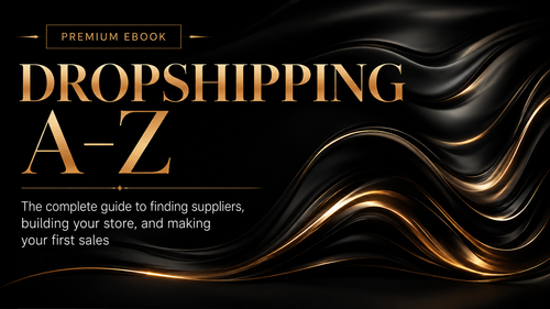 Dropshipping A-Z — The Complete Guide to Finding Suppliers, Building Your Store, and Making Your First Sales MbqnIA